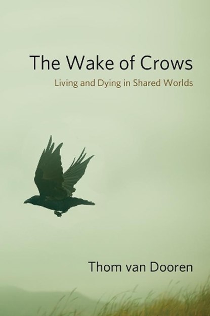 The Wake of Crows, Thom van Dooren - Gebonden - 9780231182829