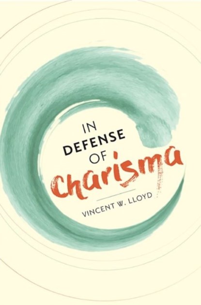 In Defense of Charisma, Vincent W. Lloyd - Paperback - 9780231183871
