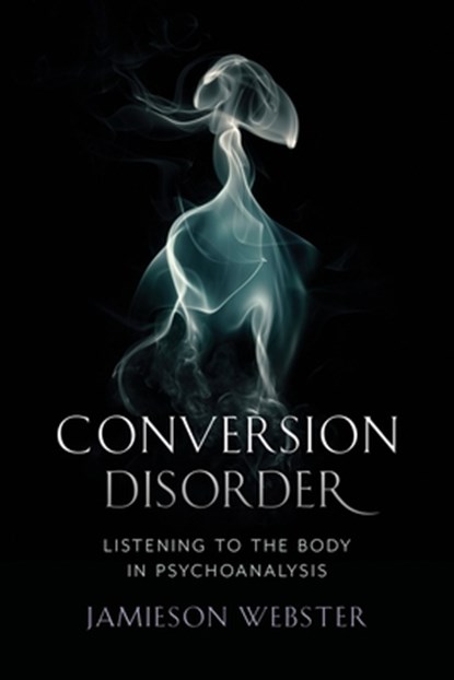 Conversion Disorder, Jamieson Webster - Gebonden - 9780231184083