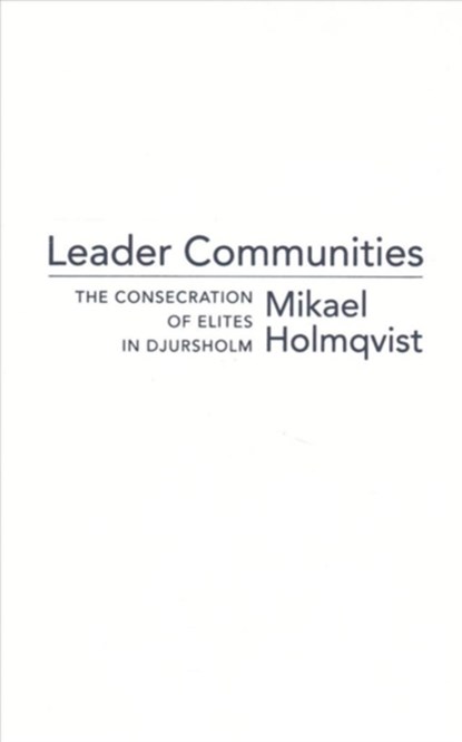 Leader Communities, Mikael Holmqvist - Gebonden - 9780231184267