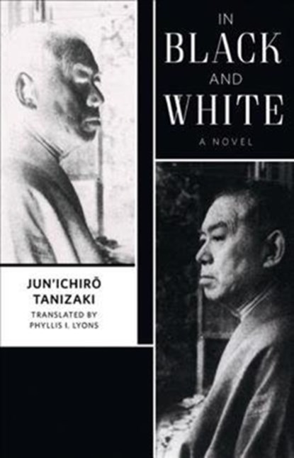 In Black and White, Jun'ichiro. Tanizaki - Paperback - 9780231185196