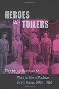 Heroes and Toilers | Cheehyung Harrison Kim | 
