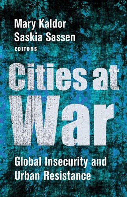 Cities at War, Mary Kaldor ; Saskia Sassen - Gebonden - 9780231185387