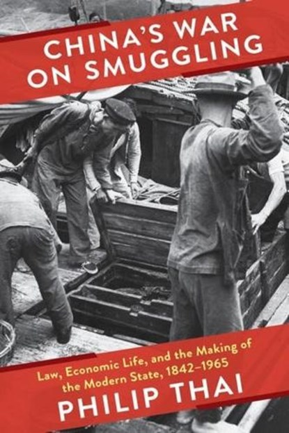 China's War on Smuggling, Philip Thai - Paperback - 9780231185851