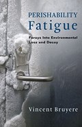 Perishability Fatigue | Vincent Bruyere | 