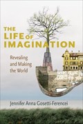 The Life of Imagination | Jennifer Anna Gosetti-Ferencei | 