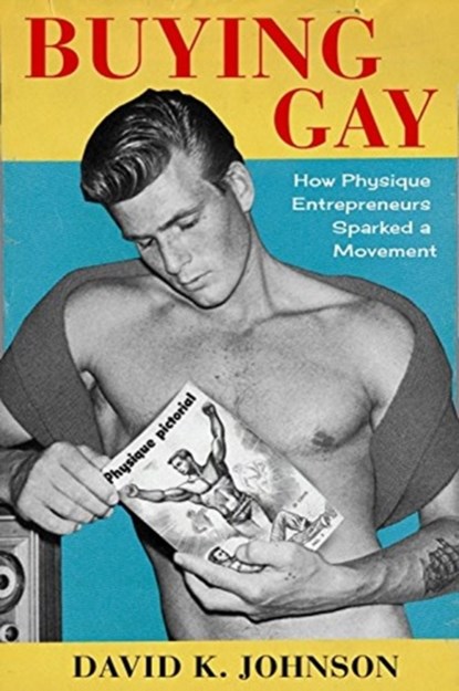 Buying Gay, David K. Johnson - Gebonden - 9780231189101