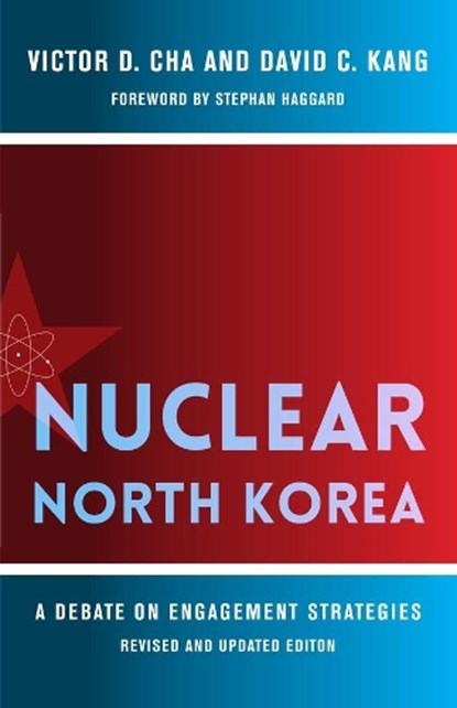 Nuclear North Korea, Victor (Georgetown University) Cha ; David (University of Southern California) Kang - Gebonden - 9780231189224