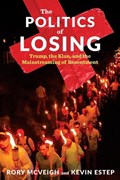 Politics of losing | Rory McVeigh ; Kevin Estep | 