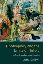 Contingency and the Limits of History | Liane Carlson | 