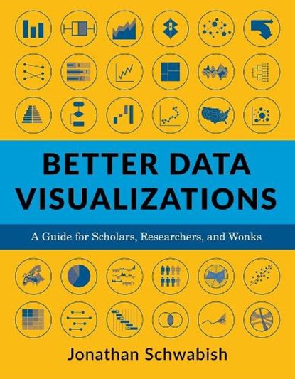 Better Data Visualizations, Jonathan Schwabish - Paperback - 9780231193115