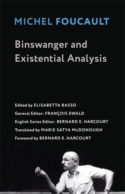 Binswanger and Existential Analysis, Michel Foucault - Gebonden - 9780231195003