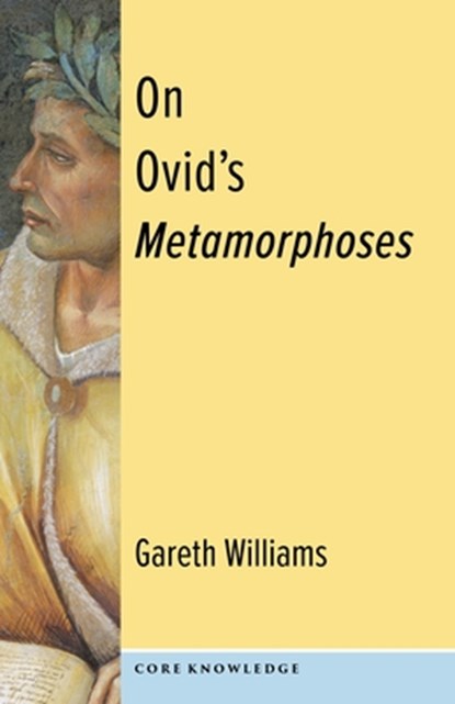 On Ovid's Metamorphoses, Gareth (Professor) Williams - Paperback - 9780231200714