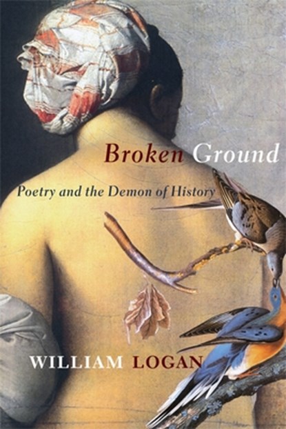 Broken Ground, William Logan - Gebonden - 9780231201063