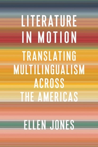 Literature in Motion, Ellen Jones - Paperback - 9780231203036