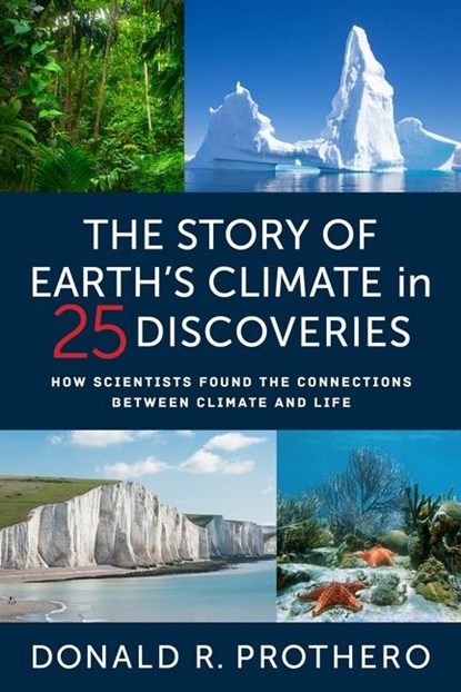 The Story of Earth's Climate in 25 Discoveries, Donald R. Prothero - Gebonden - 9780231203586