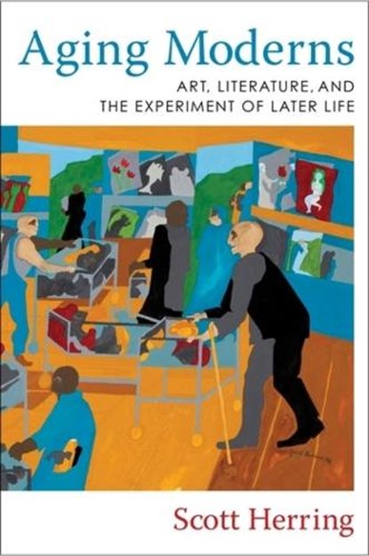 Aging Moderns, Scott Herring - Paperback - 9780231205450