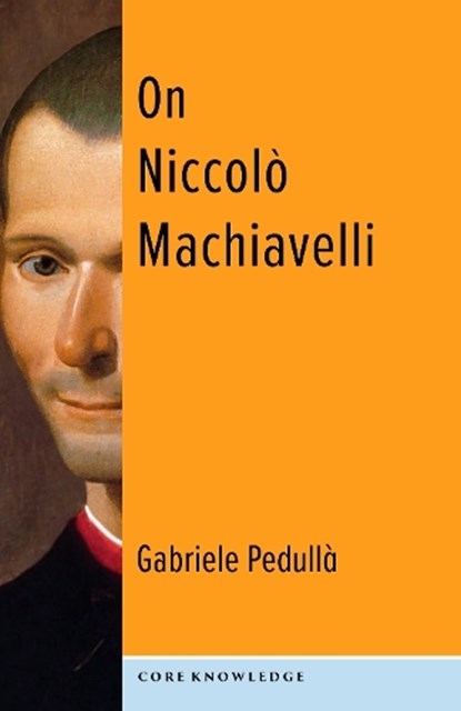 On Niccolo Machiavelli, Gabriele Pedulla - Paperback - 9780231205559