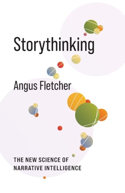Storythinking, Angus Fletcher - Paperback - 9780231206938