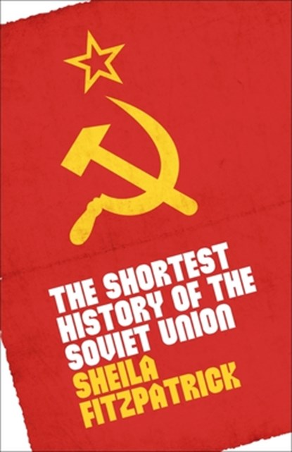 The Shortest History of the Soviet Union, Sheila Fitzpatrick - Paperback - 9780231207171