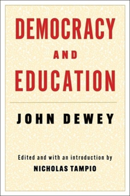 Democracy and Education, John Dewey - Paperback - 9780231210119