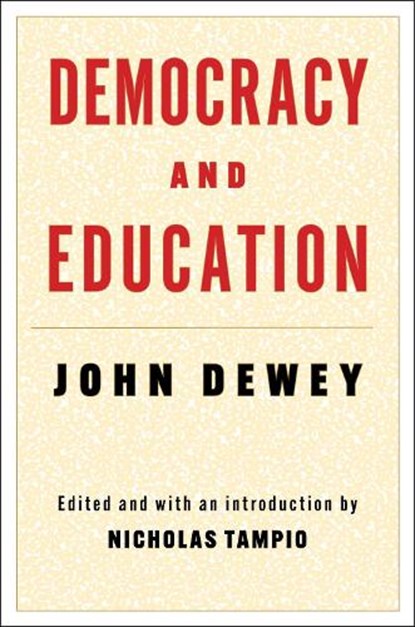 Democracy and Education, John Dewey - Paperback - 9780231210119