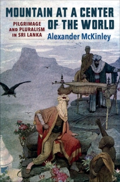 Mountain at a Center of the World, Alexander McKinley - Paperback - 9780231210614