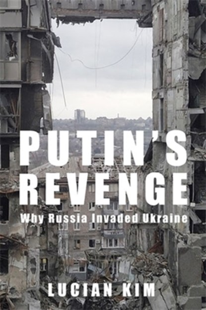 Putin's Revenge, Lucian Kim - Gebonden - 9780231214025
