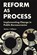 Reform as Process, Martin J. Williams - Paperback - 9780231215770