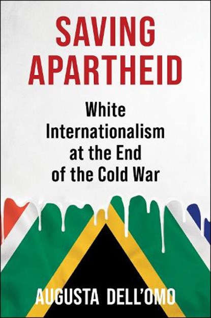 Saving Apartheid, Augusta Dell'Omo - Paperback - 9780231215893