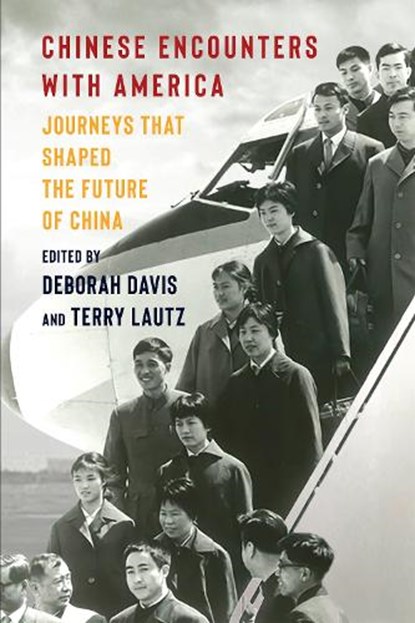 Chinese Encounters with America, Deborah Davis ; Terry Lautz - Paperback - 9780231217187