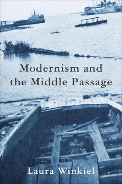 Modernism and the Middle Passage, Laura Winkiel - Gebonden - 9780231217248