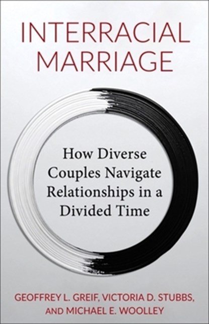 Interracial Marriage, Geoffrey (Professor Greif ; Michael (University of Maryland) Woolley ; Victoria Stubbs - Paperback - 9780231218184