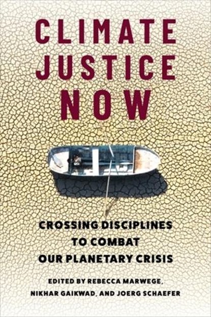 Climate Justice Now, Rebecca Marwege ; Nikhar Gaikwad ; Joerg Schaefer - Paperback - 9780231220248
