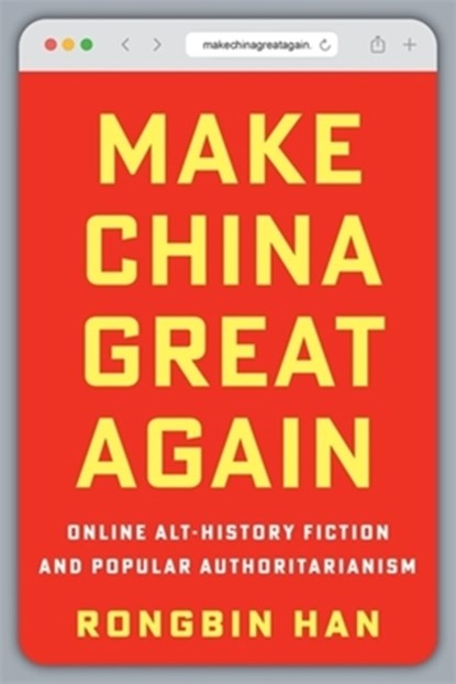 Make China Great Again, Rongbin Han - Paperback - 9780231220552