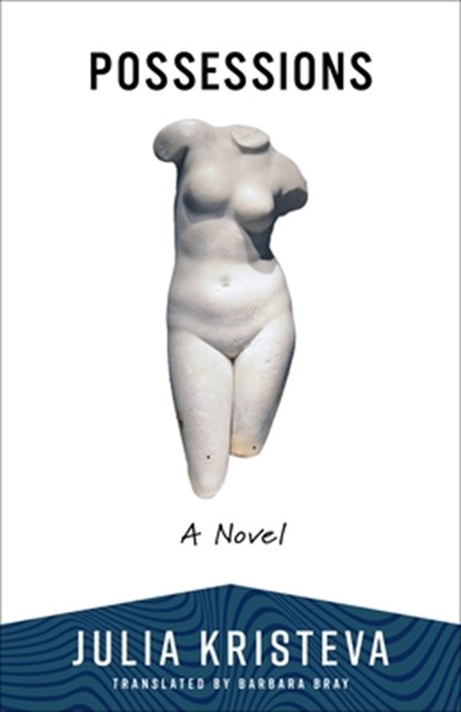 Possessions, Julia Kristeva - Paperback - 9780231220880