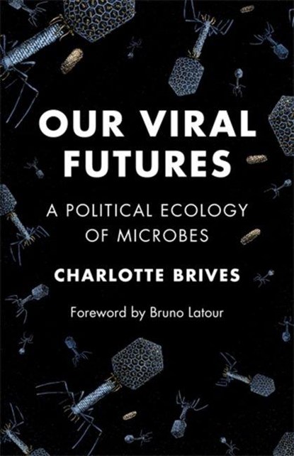 Our Viral Futures, Charlotte Brives - Paperback - 9780231221986
