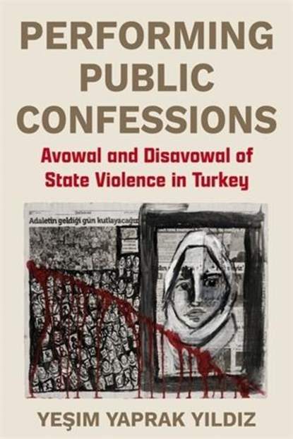 Performing Public Confessions, Yesim Yaprak Yildiz - Gebonden - 9780231222303
