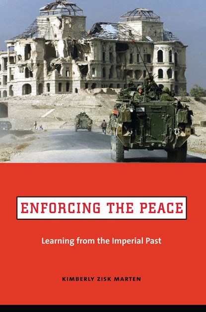 Enforcing the Peace, Kimberly Zisk Marten - Ebook - 9780231509213