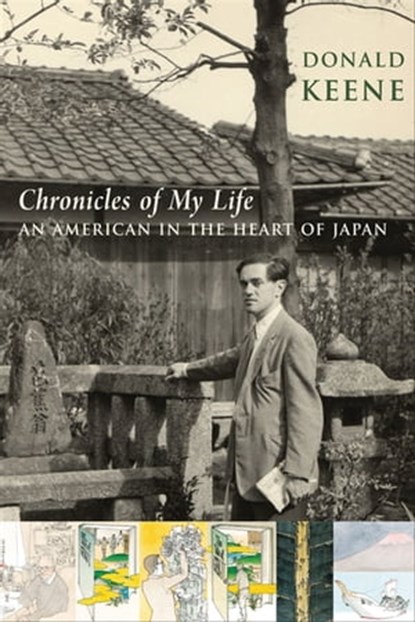 Chronicles of My Life, Donald Keene - Ebook - 9780231513487