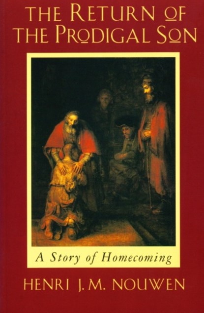 The Return of the Prodigal Son, Henri J. M. Nouwen - Paperback - 9780232520781