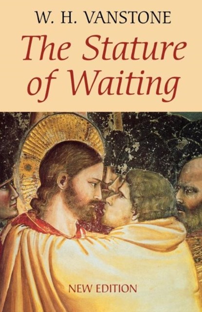 The Stature of Waiting, W. H. Vanstone - Paperback - 9780232525588