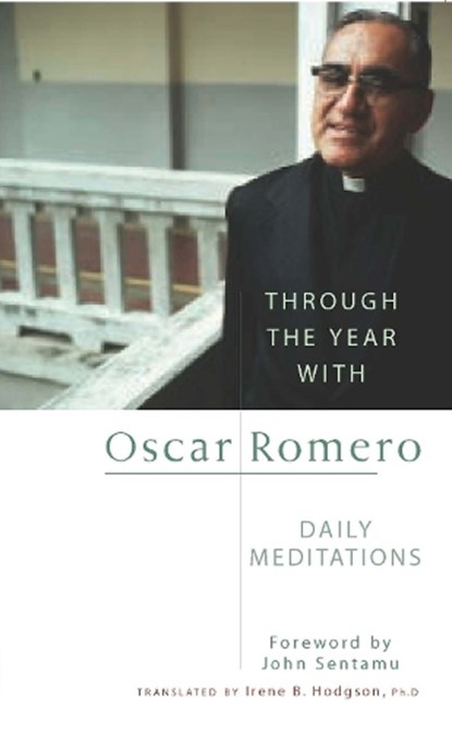 Through the Year With Oscar Romero, John Sentamu ; Irene Hodgson - Paperback - 9780232526950