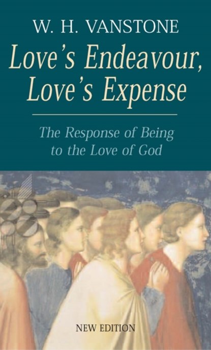 Love's Endeavour, Love's Expense, W.H. Vanstone - Paperback - 9780232527117