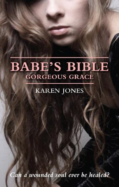 Babe's Bible: Gorgeous Grace, JONES,  Karen - Paperback - 9780232529203