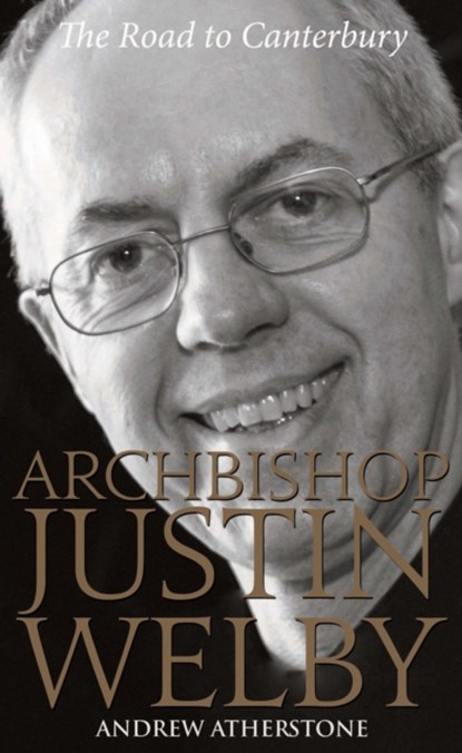 Archbishop Justin Welby, Andrew Atherstone - Paperback - 9780232529944