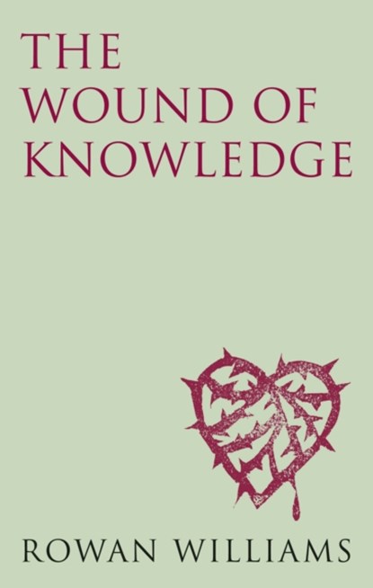 The Wound of Knowledge (new edition), Rowan Williams - Paperback - 9780232530292