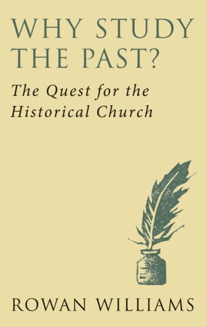 Why Study the Past? (new edition), Rowan Williams - Paperback - 9780232530322