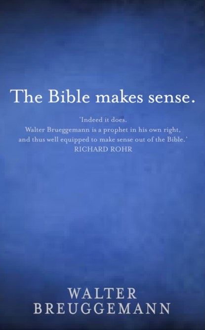 The Bible Makes Sense, Walter Brueggemann - Paperback - 9780232532548