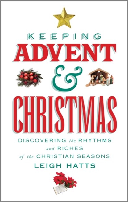 Keeping Advent and Christmas, Leigh Hatts - Paperback - 9780232533354